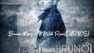 Bruno Mars - It Will Rain(LYRICS)