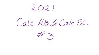 2021 AP Calculus AB & BC Exam FRQ #3