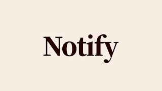 Notify Meaning and Definition