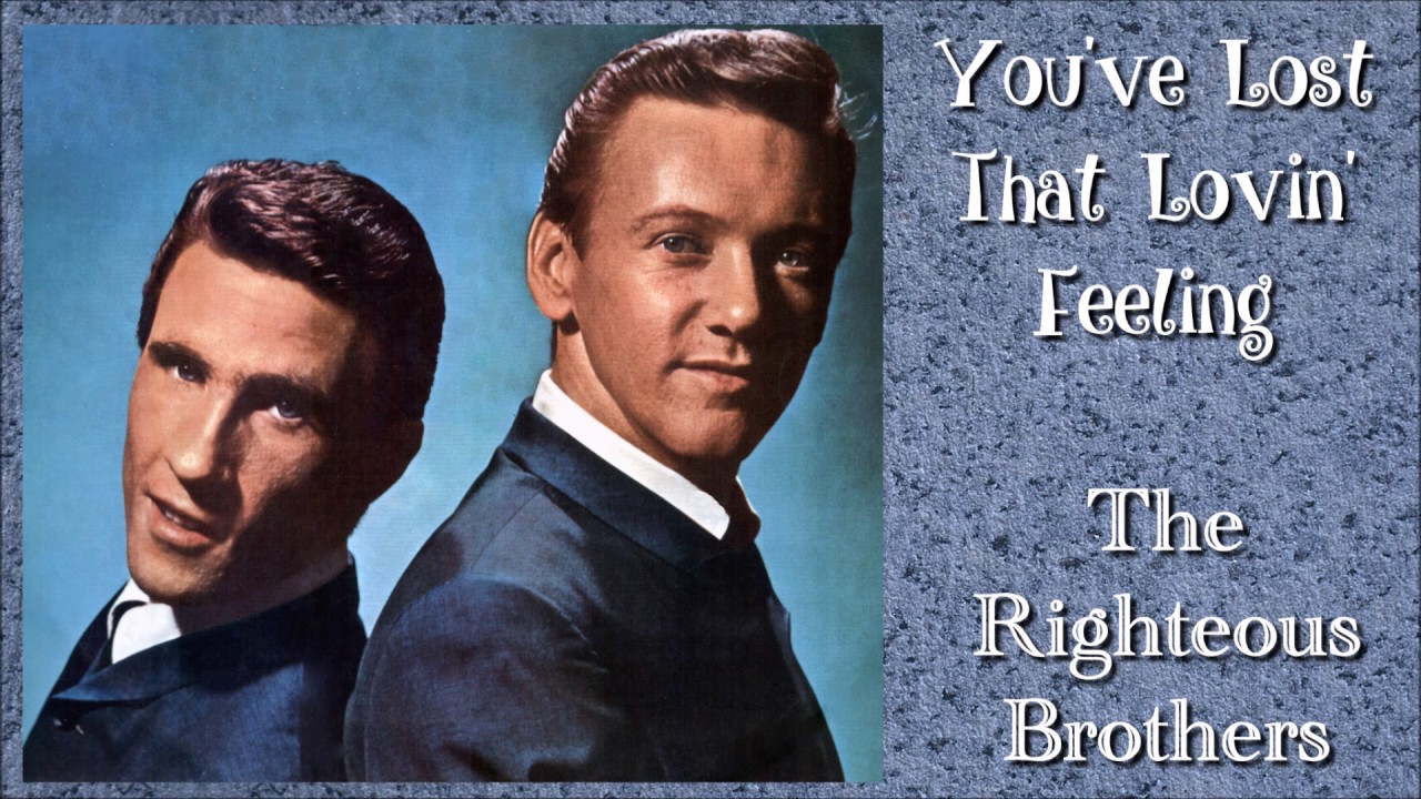 The Righteous Brothers - You've Lost That Lovin' Feelin' - YouTube