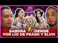 SANDRA BERROCAL LE DICE IGNORANTE A DENISE EN SU CARA POR LÍO DE FRANK Y ELVIS