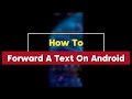 How To Forward A Text On Android (Full Guide) 2025