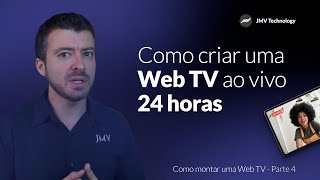 [Web TV] Como criar uma Web TV ao vivo 24 horas - Canal de TV online