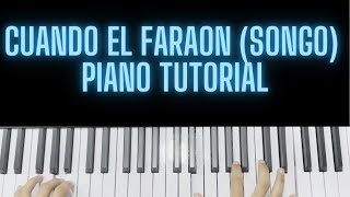 Cuando El Faraon (Songo) - Tutorial de Piano