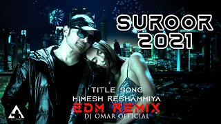 Suroor 2021 Himesh reshammiya (EDM REMIX) / DJ OMAR OFFICIAL