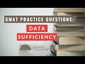 GMAT Data Sufficiency | Practice Questions (with Answers)