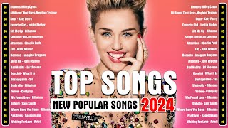 Top Songs 2024 ♪ Top 40 Songs of 2023 2024 - Best Pop Music Playlist on Spotify 2024