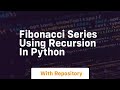 fibonacci series using recursion in python