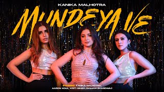 Kanika Malhotra - MUNDEYA VE (Official Video) | Sukhamrit-Sachin