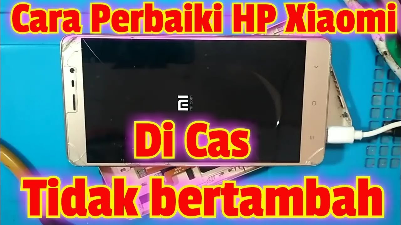 Trick Atasi HP Xiaomi Di Cas Tidak Bertambah - YouTube