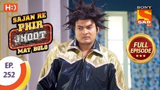 Sajan Re Phir Jhoot Mat Bolo - Ep 252 - Full Episode - 15th May, 2018