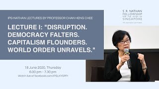 IPS-Nathan Lecture I - Disruption. Democracy Falters. Capitalism Flounders. World Order Unravels.