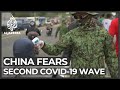 China fears second wave of COVID-19 outbreak