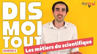 [ DIS MOI TOUT ] sur les métiers scientifiques