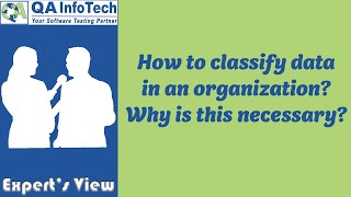 Expert's View | How to classify data in an organization? Why is this necessary?