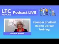 Dianne Powell - Welcome to the LTC Heroes Podcast LIVE by Experience Care!