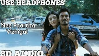 Nee Paartha Vizhigal 8D Tamil Songs Use ( 🎧 Headphones 🎧 ) Tamil Super Hits Songs