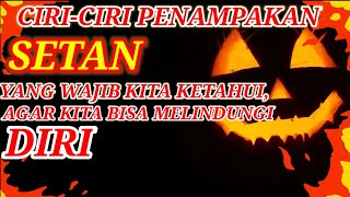 ciri-ciri penampakan perwujudan setan disekitar kita