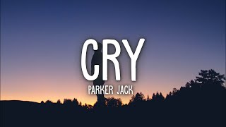 Parker Jack - CRY (Lyrics)