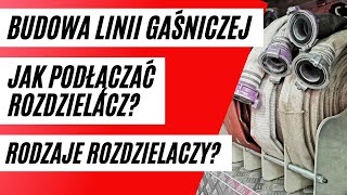 Budowa linii gaśniczej. Jak podłączać rozdzielacz? Rodzaje rozdzielaczy.