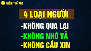 Về Già Khôn Ngoan Có 4 Kiểu Người: Không Nhờ Vả, Không Cầu Xin, Không Qua Lại