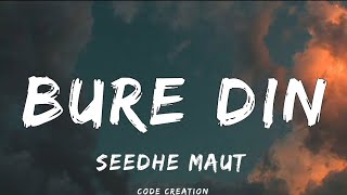 Seedhe Maut - BURE DIN ft. Mick Jenkins (Lyrics)