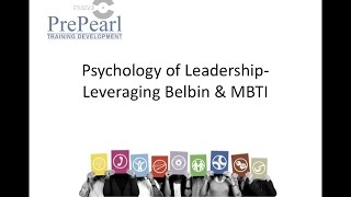 The Psychology of Leadership: leveraging Belbin \u0026 MBTI