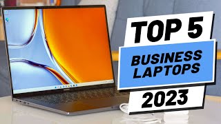 Top 5 BEST Business Laptops of [2023]