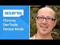 DevBytes: Chrome DevTools Device Mode