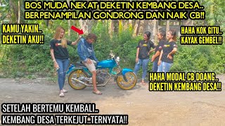 BOS MUDA DITOLAK SAAT PERTAMA KETEMU KEMBANG DESA KARENA BERPENAMPILAN GONDRONG&NAIK CB!!Tapi lihat