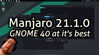 Manjaro 21.1.0 - GNOME 40 at it's best