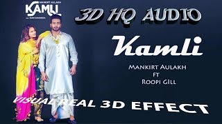Kamli - Mankirt Aulakh ( 3D Audio ) | Virtual 3d Audio | 3D Song | 3D Audio Songs