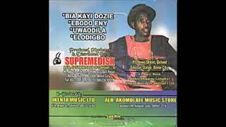 King Ochiligwe Ubulu -- Bia Ka Dozie Obodo Eny ( Come let us fix our country) A beautiful track