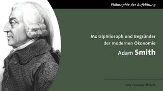 Adam Smith - Moralphilosoph und Begründer der modernen Ökonomie