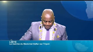 POLITITIA - Libye: La marche du Maréchal Haftar sur Tripoli (3/3)