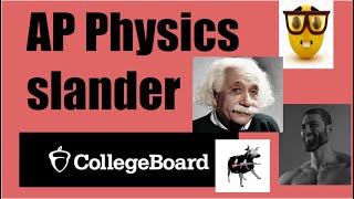 AP physics slander?
