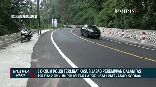 Terungkap! 2 Oknum Polisi di Karo Sumut Terlibat Kasus Jasad Perempuan dalam Tas