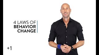 +1 #656: The 4 Laws of Behavior Change