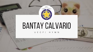 UECFI HYMN - BANTAY CALVARIO (RECORDED)