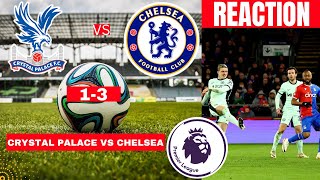 Crystal Palace vs Chelsea 1-3 Live Premier League Football EPL Match Score reaction Highlights