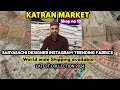 SABYASACHI DESIGNER INSTAGRAM TRENDING FABRICS🔥❤🔥KATRAN MARKET MANGOLPURI LATEST COLLECTION 2024