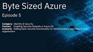 Enabling Security Defaults in Azure AD | Byte Sized Azure