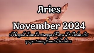 Aries💃November 2024|| Luar Biasa Menyala Dan Bersinarnya Kamu Di Bulan Ini😍🌹