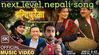 बन्दिपुरैमा | BANDIPURAIMA | New Nepali Song | Prem Raja Mahat | Shanti Shree Pariyar | Reaction
