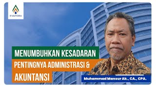 Menumbuhkan Kesadaran Pentingnya Administrasi \u0026 Akuntansi untuk Para Pengusaha - Coach Muh. Mansur