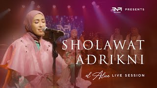 Sholawat Adrikni - El Alice (Live Session)