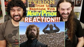 TYRION Tries To Negotiate With MONTY PYTHON - REACTION!!!