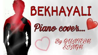 Bekhayali Full Song - Kabir Singh - Piano cover By Guntesh Singh