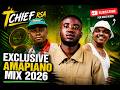 EXCLUSIVE AMAPIANO MIX 2026 🔥 | Best Amapiano Hits & Bangers BY TCHIEF RSA