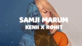 Samji Marum (Lyrics) || Kenii Elangbam ft. Rohit Tayenjam || Mushi Mushi Ngaliba